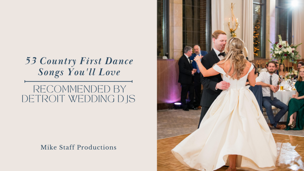 Metro Detroit Wedding DJ Roles_Country first dance songs