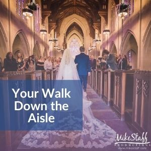 Your Walk Down The Aisle Songs