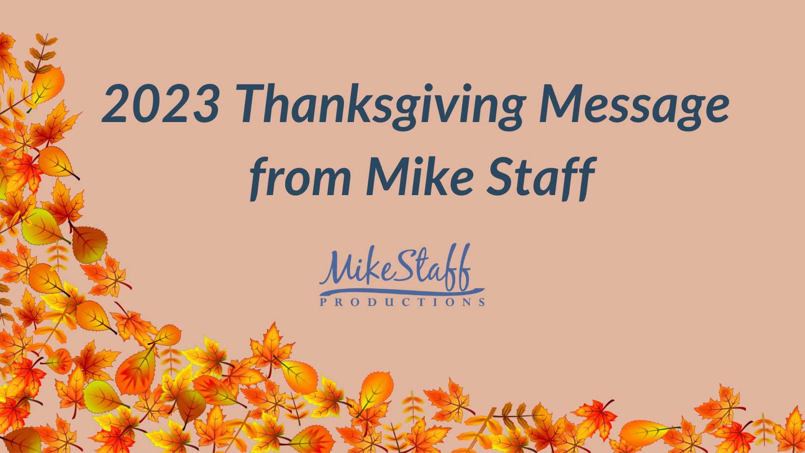 2023 Thanksgiving Message from Mike Staff
